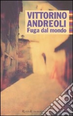 Fuga dal mondo libro