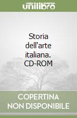 Storia dell'arte italiana. CD-ROM libro