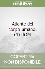 Atlante del corpo umano. CD-ROM libro