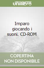 Imparo giocando i suoni. CD-ROM libro
