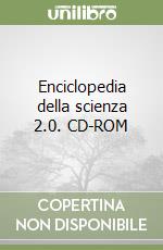Enciclopedia della scienza 2.0. CD-ROM