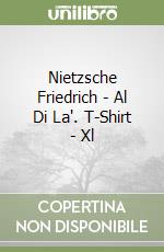 Nietzsche Friedrich - Al Di La'. T-Shirt - Xl libro