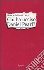 Chi ha ucciso Daniel Pearl?