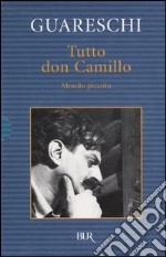 Tutto don Camillo. Mondo piccolo libro