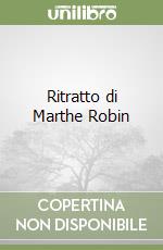 Ritratto di Marthe Robin libro