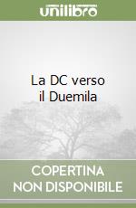 La DC verso il Duemila libro