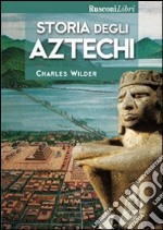 Storia degli aztechi libro