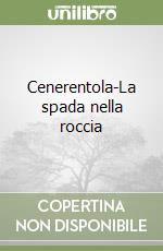 Cenerentola-La spada nella roccia libro