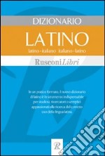 Dizionario latino. Latino-italiano, italiano-latino libro