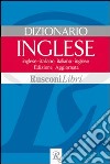 Dizionario inglese. Inglese-italiano; italiano-inglese libro