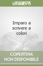 Imparo a scrivere a colori