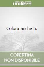 Colora anche tu libro