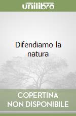 Difendiamo la natura libro