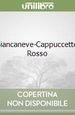 Biancaneve-Cappuccetto Rosso libro