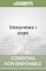 Interpretare i sogni libro