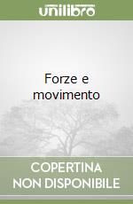 Forze e movimento libro