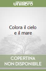 Colora il cielo e il mare