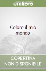 Coloro il mio mondo libro