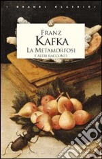 La metamorfosi e altri racconti libro