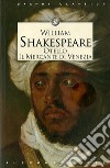 Otello-Il mercante di Venezia libro