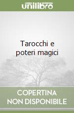 Tarocchi e poteri magici libro