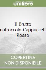 Il Brutto Anatroccolo-Cappuccetto Rosso