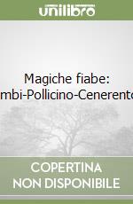 Magiche fiabe: Bambi-Pollicino-Cenerentola libro