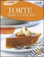 Torte dolci e salate. Ediz. illustrata libro