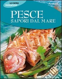 Pesce. Sapori dal mare