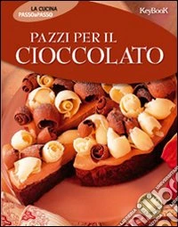 Pazzi per il cioccolato