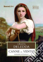 Canne al vento. Ediz. integrale libro