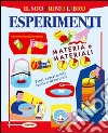 Il mio primo libro degli esperimenti. Materia e materiali libro