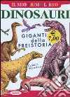 Dinosauri. Giganti della preistoria libro