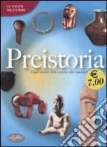 Preistoria. Ediz. illustrata