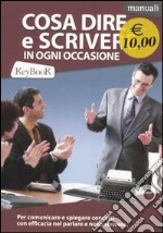 Cosa dire e scrivere in ogni occasione libro