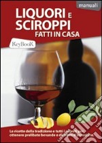 Liquori e sciroppi fatti in casa libro