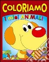 Coloriamo i miei animali. Ediz. illustrata libro