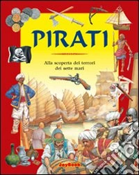 Pirati. Alla scoperta dei terrori dei sette mari