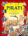 Pirati. Alla scoperta dei terrori dei sette mari libro
