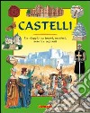 Castelli. Un viaggio tra tornei, manieri, assedi e regnanti libro