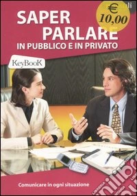 Saper parlare in pubblico e in privato