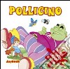 Pollicino. Ediz. illustrata libro