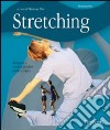 Stretching. Allungare e rendere flessibile mente e corpo libro