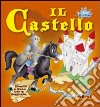 Castello. Ediz. illustrata libro