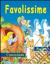 Favolissime. Ediz. illustrata libro