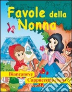 Favole della nonna. Ediz. illustrata libro