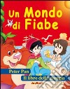 Un mondo di fiabe libro