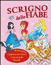 Scrigno delle fiabe libro