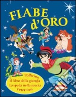 Fiabe d'oro. Ediz. illustrata