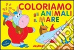 Coloriamo gli animali. Il mare libro